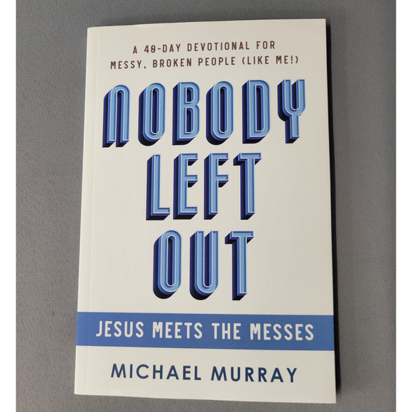 Nobody Left Out Book Jesus Meets the Messes A 40-Day Devotion Paperback - Picture 1 of 13